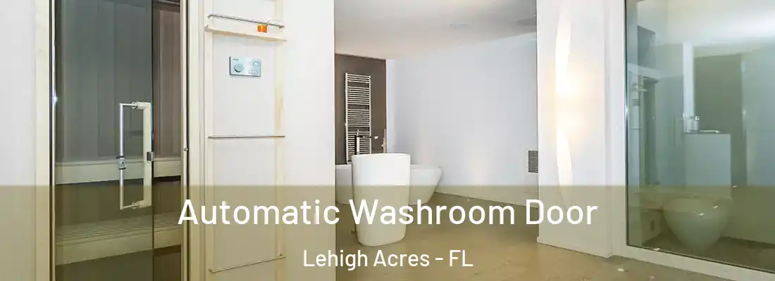 Automatic Washroom Door Lehigh Acres - FL