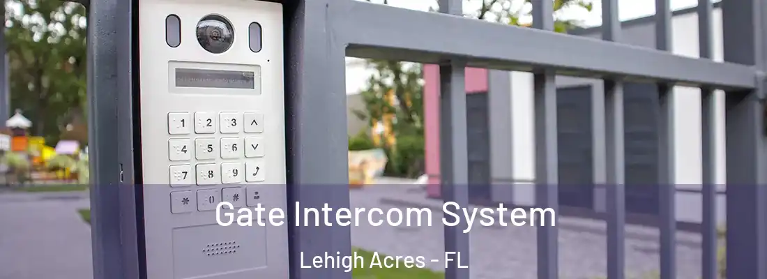  Gate Intercom System Lehigh Acres - FL