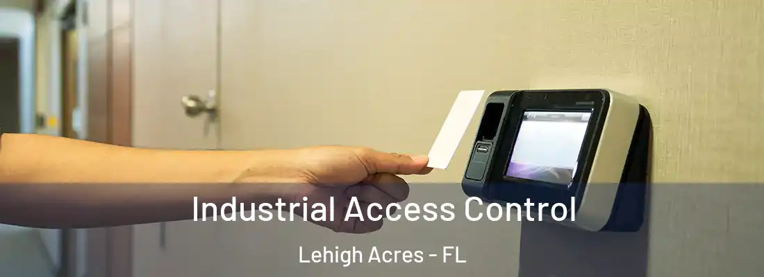  Industrial Access Control Lehigh Acres - FL