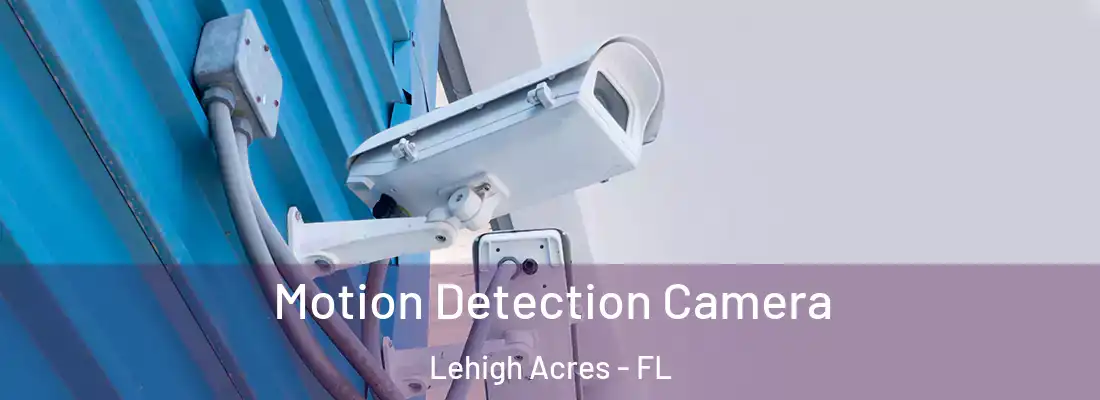  Motion Detection Camera Lehigh Acres - FL
