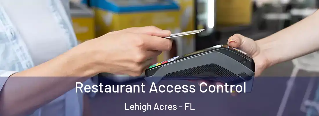  Restaurant Access Control Lehigh Acres - FL