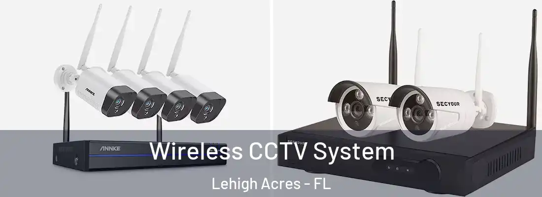  Wireless CCTV System Lehigh Acres - FL